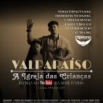 Documentário “Valparaíso – A Igreja das Crianças” estreia domingo, 30 de junho