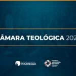 Câmara Teológica se reúne para apreciar temas do livro de Teologia Sistemática Promessista